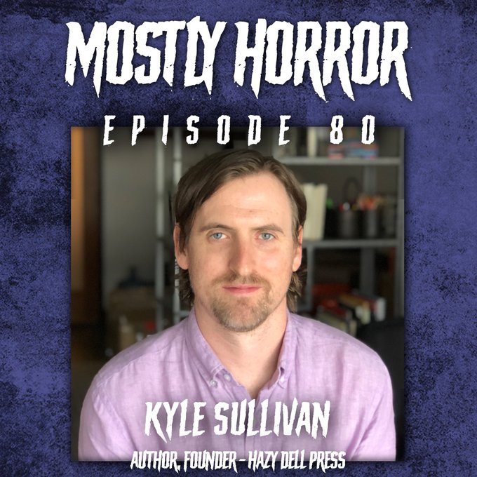 Author Kyle Sullivan on the Mostly Horror podcast